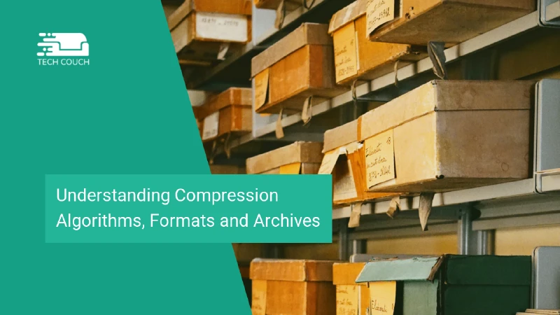 Understanding compression algorithms, formats and archives
