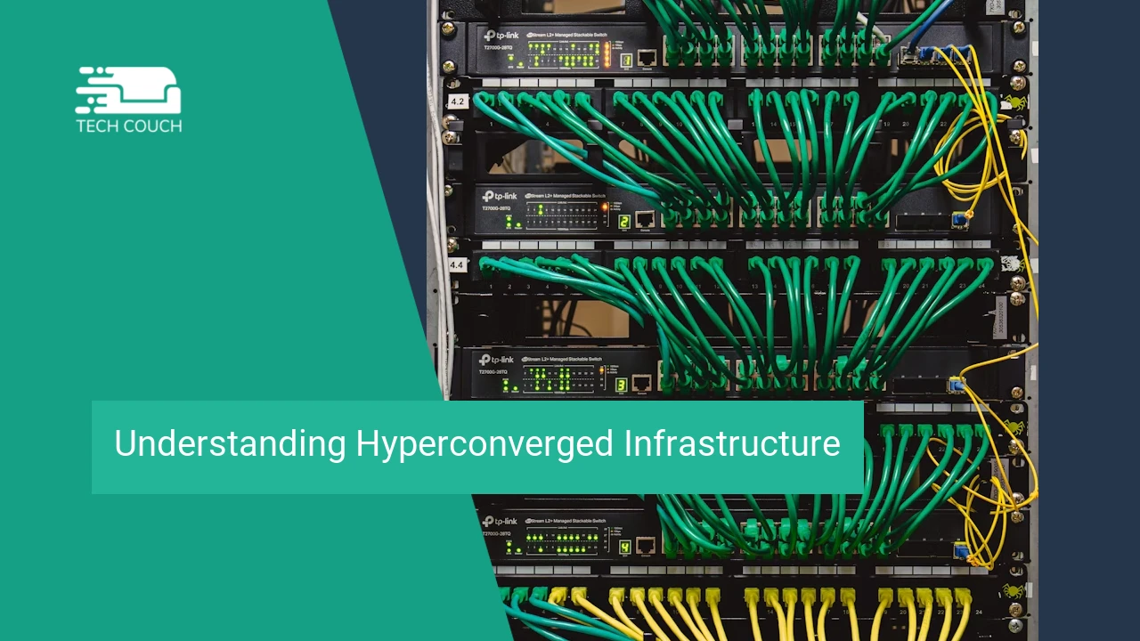 Understanding hyperconverged infrastructure